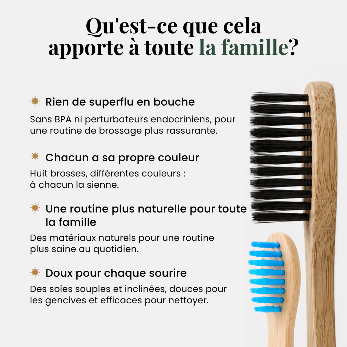 Qu’est-ce que cela apporte à toute la famille : chacun sa couleur, rien de superflu en bouche